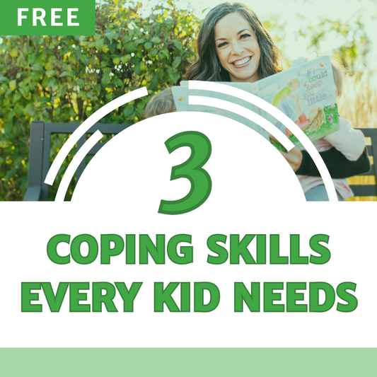 The 3 Coping Skills Every Kid Needs - FREE GUIDE
